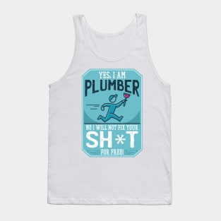 FUNNY PLUMBER QUOTE Tank Top